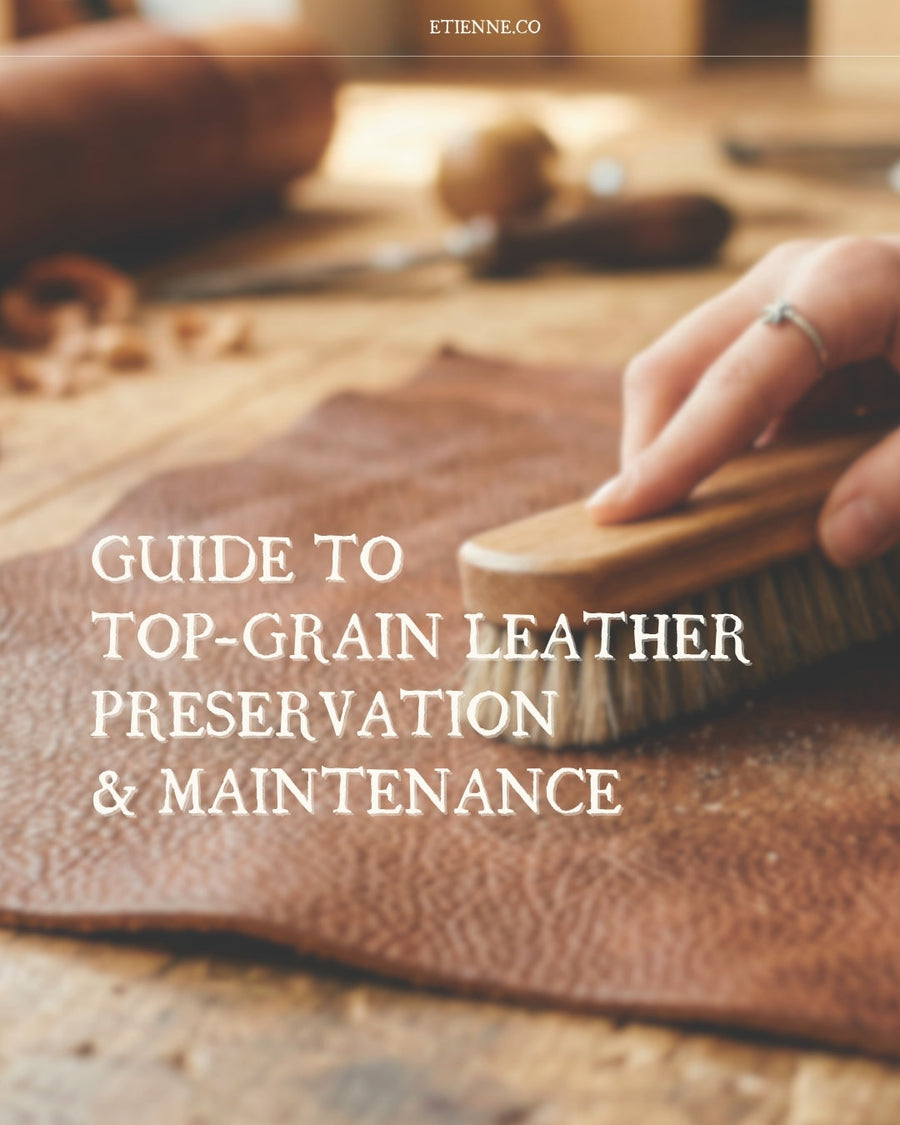 Guide to Top-Grain Leather Preservation & Maintenance